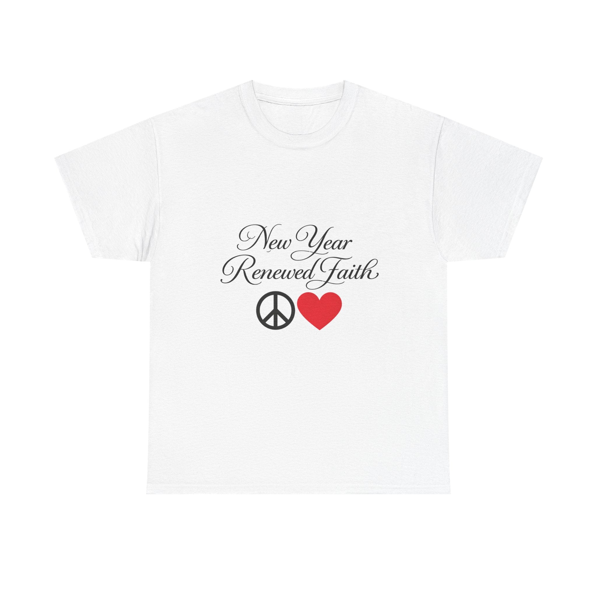 New Year Renewed Faith Peace & Heart Tee